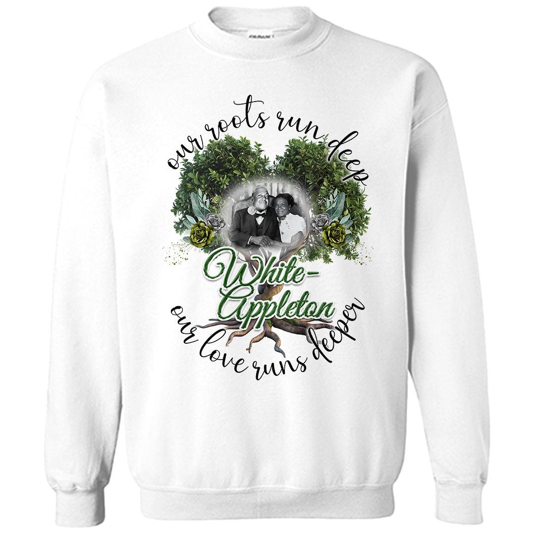 White crewneck sweatshirt with the White-Appleton lineage photo and tree design centered on the front, showcasing Marcellus and Theodosha with the message “Our Roots Run Deep, Our Love Runs Deeper.”