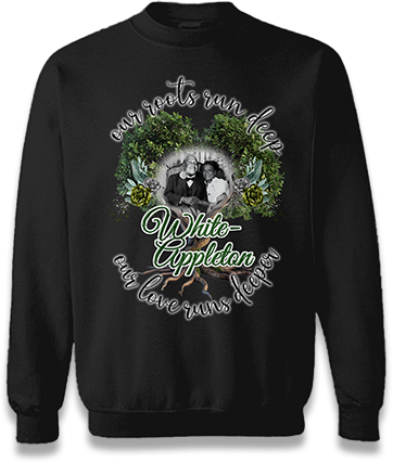 Black crewneck sweatshirt featuring the White-Appleton lineage image of Marcellus and Theodosha framed by a tree and root design with the message “Our Roots Run Deep, Our Love Runs Deeper.”