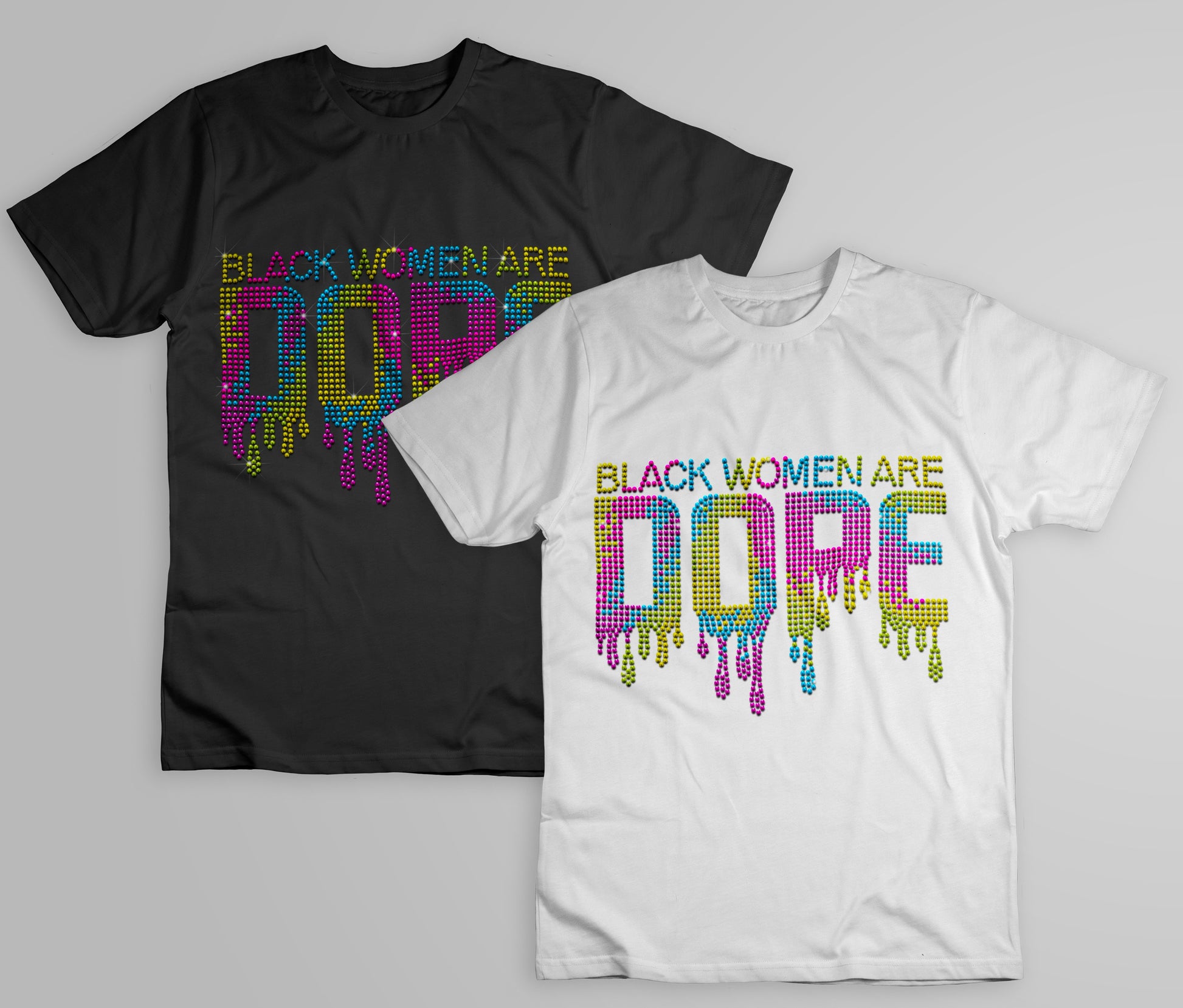 Celebrate the beauty and strength of Black women and make a bold fashion statement with our "Black Women Are Dope" Rhinestone T-Shirts, available in both classic black and pristine white. 